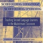 Scaffolding Language, Scaffolding Learning